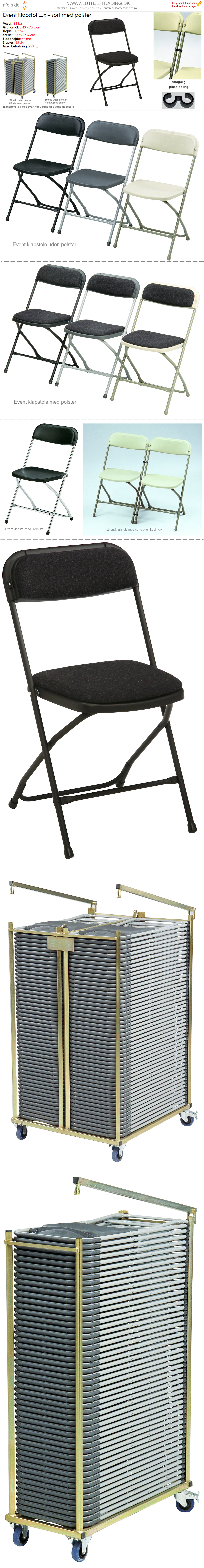 Klapstol Event sort plast og stel. Polster på sæde og ryg. Der findes en transport- og opbevaringsvogn til denne klapstol. Vi giver gerne et godt tilbud på denne klapstol.